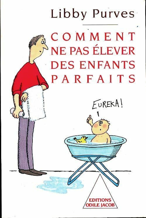 Comment ne pas élever des enfants parfaits - Libby Purves
