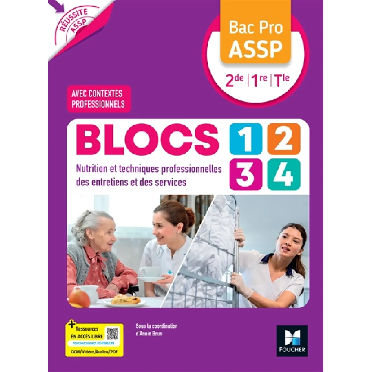 Blocs 1, 2, 3, 4, nutrition et techniques professionnelles des entretiens et des services, bac pro ASSP, 2de, 1re, terminale : avec contextes professionnels